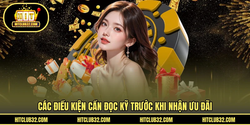 Các điều kiện cần đọc kỹ trước khi nhận ưu đãi