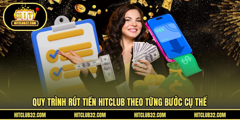 Quy trình rút tiền HITCLUB theo từng bước cụ thể